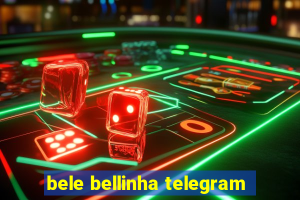 bele bellinha telegram